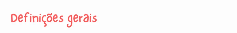 Definicoes gerais