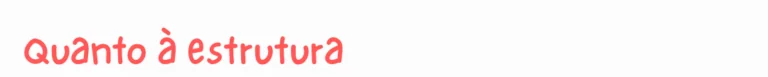 Quanto a estrutura