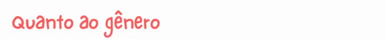 Quanto ao genero
